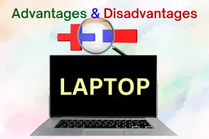 Advantages & Disadvantages of Laptops: Benefits & Challenges
